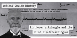 Willem Einthoven and First Electrocardiograph